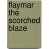 Flaymar the Scorched Blaze door Adam Blade