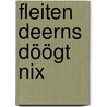 Fleiten Deerns döögt nix door Karl-Otto Detlow