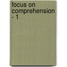 Focus on Comprehension - 1 by Louis Fidge