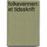 Folkevennen: Et Tidsskrift by Fremme Selskabet For F