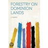 Forestry on Dominion Lands door J.H. White