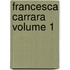 Francesca Carrara Volume 1
