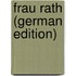 Frau Rath (German Edition)
