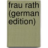 Frau Rath (German Edition) by Elisabeth Goethe Catharina