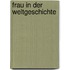 Frau in der Weltgeschichte