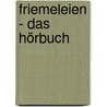 Friemeleien - Das Hörbuch by Michael Friemel