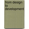 From Design to Development door Isilay Civan