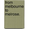 From Melbourne to Melrose. by James Smith