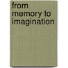 From Memory to Imagination by Randall Bradley