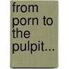 From Porn to the Pulpit... door Min Danielle Williams