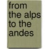 From the Alps to the Andes