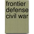 Frontier Defense Civil War
