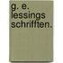 G. E. Lessings schrifften.