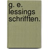 G. E. Lessings schrifften. by Ephraim Lessing Gotthold