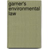 Garner's Environmental Law by Charles Smith