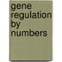 Gene Regulation by Numbers
