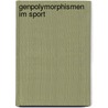 Genpolymorphismen im Sport door Philip Wittmann