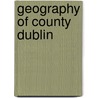 Geography of County Dublin by Books Llc