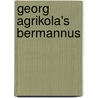 Georg Agrikola's Bermannus door Agricola Georg