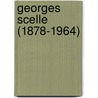 Georges Scelle (1878-1964) by Eric De Payen