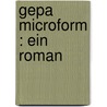 Gepa microform : ein Roman door Bomers