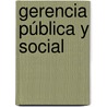 Gerencia Pública y Social by Williams Aranguren Alvarez