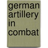 German Artillery in Combat door Bob Carruthers