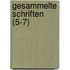 Gesammelte Schriften (5-7)