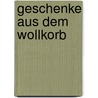 Geschenke aus dem Wollkorb door Joelle Hoverson
