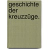 Geschichte der Kreuzzüge. door Johann Sporschill