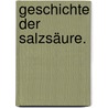 Geschichte der Salzsäure. door Alois Wehrle