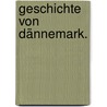 Geschichte von Dännemark. door Friedrich Christoph Dahlmann