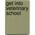 Get Into Veterinary School