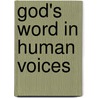 God's Word in Human Voices door Thomas Gimbel