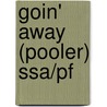 Goin' Away (Pooler) Ssa/Pf door Onbekend