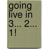 Going Live in 3... 2... 1! by Tina Houser