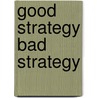 Good Strategy Bad Strategy by R. Rumelt