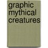 Graphic Mythical Creatures