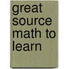 Great Source Math to Learn door Mary C. Cavanagh