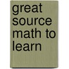 Great Source Math to Learn by Mary C. Cavanagh