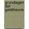 Grundlagen Der Geldtheorie door Emil M. Claassen