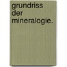 Grundriss der Mineralogie. door Johann Friederich Gmelin