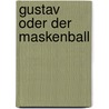 Gustav oder Der Maskenball by Daniel-François-Esprit Auber