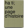 Ha Ti; Une Page D'Histoire by L. on Laroche