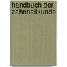Handbuch der Zahnheilkunde door Scheff