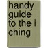 Handy Guide To The I Ching
