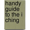 Handy Guide To The I Ching door Marion Weinstein