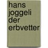Hans Joggeli der Erbvetter