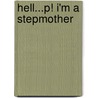 Hell...P! I'm a Stepmother by Sonja Ridden