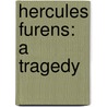 Hercules Furens: a Tragedy by Lucius Annaeus Seneca
